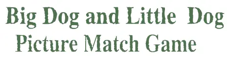 Big Dog and Little Dog Picture Match Game logo