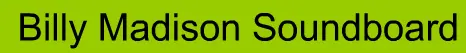 Billy Madison Soundboard logo