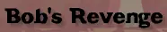 Bob's Revenge logo