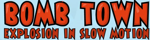 Bomb Town - Explosion In Slow Motion logo