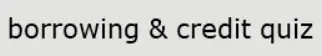 Borrowing & Credit Quiz logo