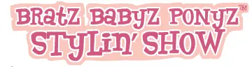 Bratz Babyz Ponyz Stylin' Show logo