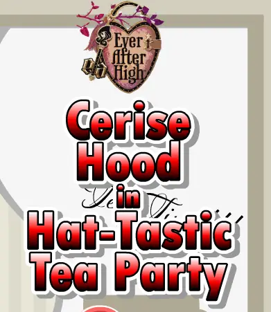Cerise Hood in Hat-Tastic Tea Party logo