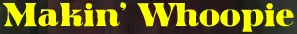 Clickamajigs: Makin' Whoopie logo