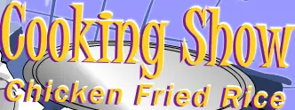 Cooking Show: Chicken Fried Rice logo