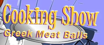 Cooking Show: Greek Meat Balls logo