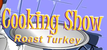 Cooking Show: Roast Turkey logo