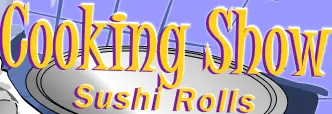 Cooking Show: Sushi Rolls logo