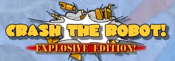 Crash the Robot! Explosive Edition logo