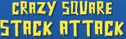 Crazy Square Stack Attack logo