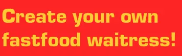 Create your own Fastfood Waitress! logo