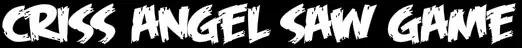 Criss Angel Saw Game logo