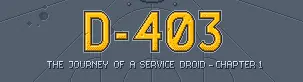 D-403 - The Journey of a Service Droid logo