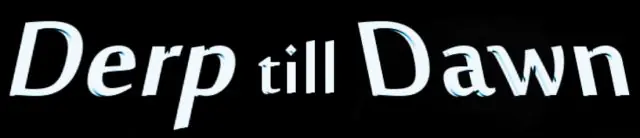 Derp 'Til Dawn logo