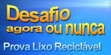 Desafio agora ou nunca Prova Lixo Reciclável logo