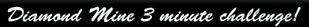 Diamond Mine 3 Minute Challenge! logo