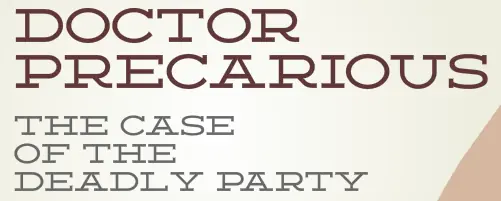 Doctor Precarious: The Case of the Deadly Party logo