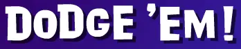Dodge 'Em! logo