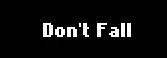 Don't Fall logo
