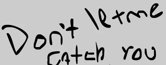 Don't let me catch you logo