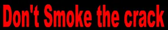 Don't Smoke the crack logo
