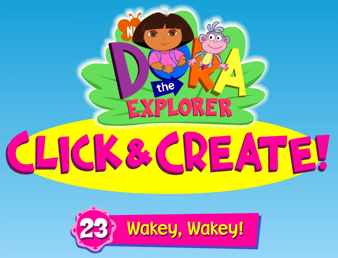 Dora the Explorer Click & Create! 23: Wakey, Wakey! logo
