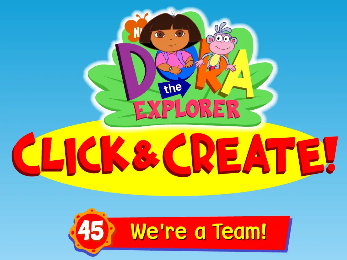 Dora the Explorer Click & Create! 45: We're a Team! logo