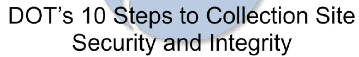 DOT's 10 Steps to Collection Site Security and Integrity logo