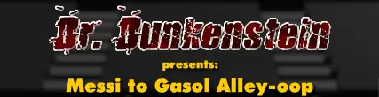 Dr. Dunkenstein presents: Messi to Gasol Alley-oop logo