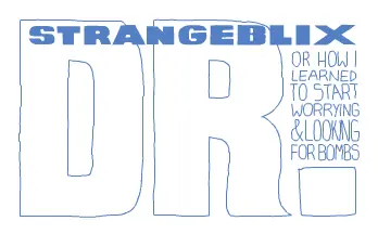 Dr. Strange Blix (Or how I learned to Start Worrying & Looking for Bombs) logo