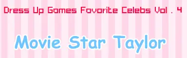 Dress Up Games Favorite Celebs Vol. 4: Movie Star Taylor logo
