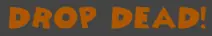 Drop Dead! logo