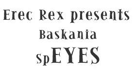 Erec Rex Presents: Baskania SpEYES logo