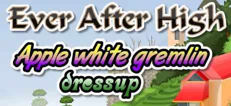 Ever After High: Apple White Gremlin Dressup logo