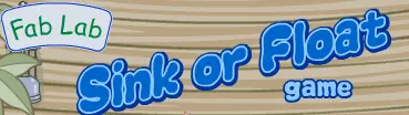Fab Lab: Sink or Float Game logo