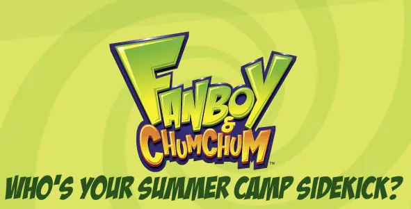 Fanboy & Chum Chum: Who's Your Summer Camp Sidekick? logo