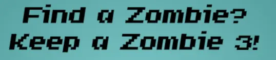 Find A Zombie? Keep A Zombie! 3 logo