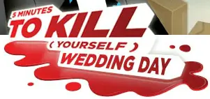 Five Minutes to Kill (Yourself) Wedding Day logo