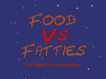 Food vs Fatties - Late Night Scotsman edition logo