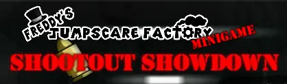 Freddy's Jumpscare Factory Minigame - Shootout Showdown logo