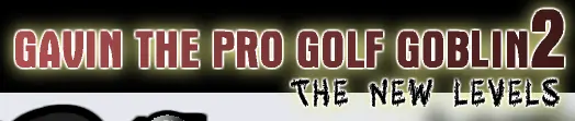 Gavin the Pro Golf Goblin 2: The New Levels logo