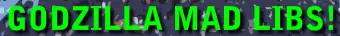 Godzilla Mad Libs! logo