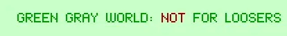 Green Gray World: Not For Loosers logo