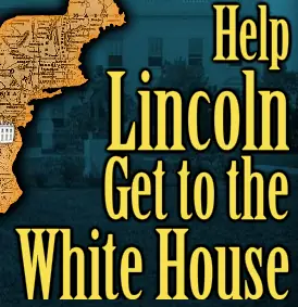 Help Lincoln Get to the White House logo