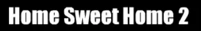 Home Sweet Home 2 logo