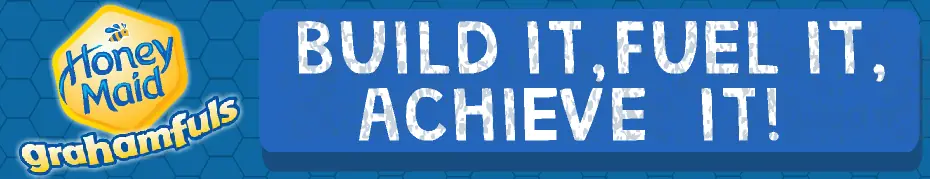 Honey Maid Grahamfuls: Built It, Fuel It, Achieve It! logo