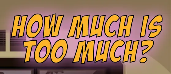 How Much Is Too Much? logo