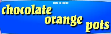 How To Make Chocolate Orange Pots logo
