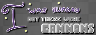 I Was Hungry But There Were Cannons logo