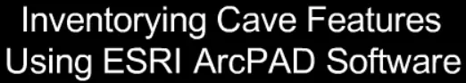 Inventorying Cave Features Using ESRI ArcPAD Software logo